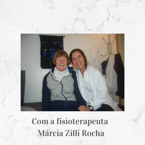 Com a fisioterapeuta Márcia Zilli Rocha